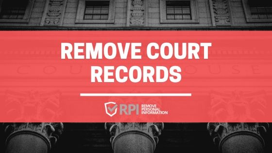 Remove Court Records Remove Personal Information